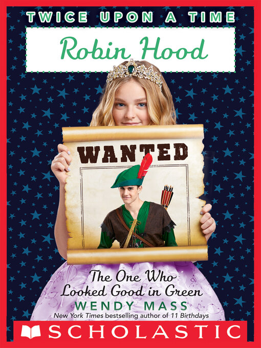 Title details for Robin Hood, the One Who Looked Good in Green by Wendy Mass - Available